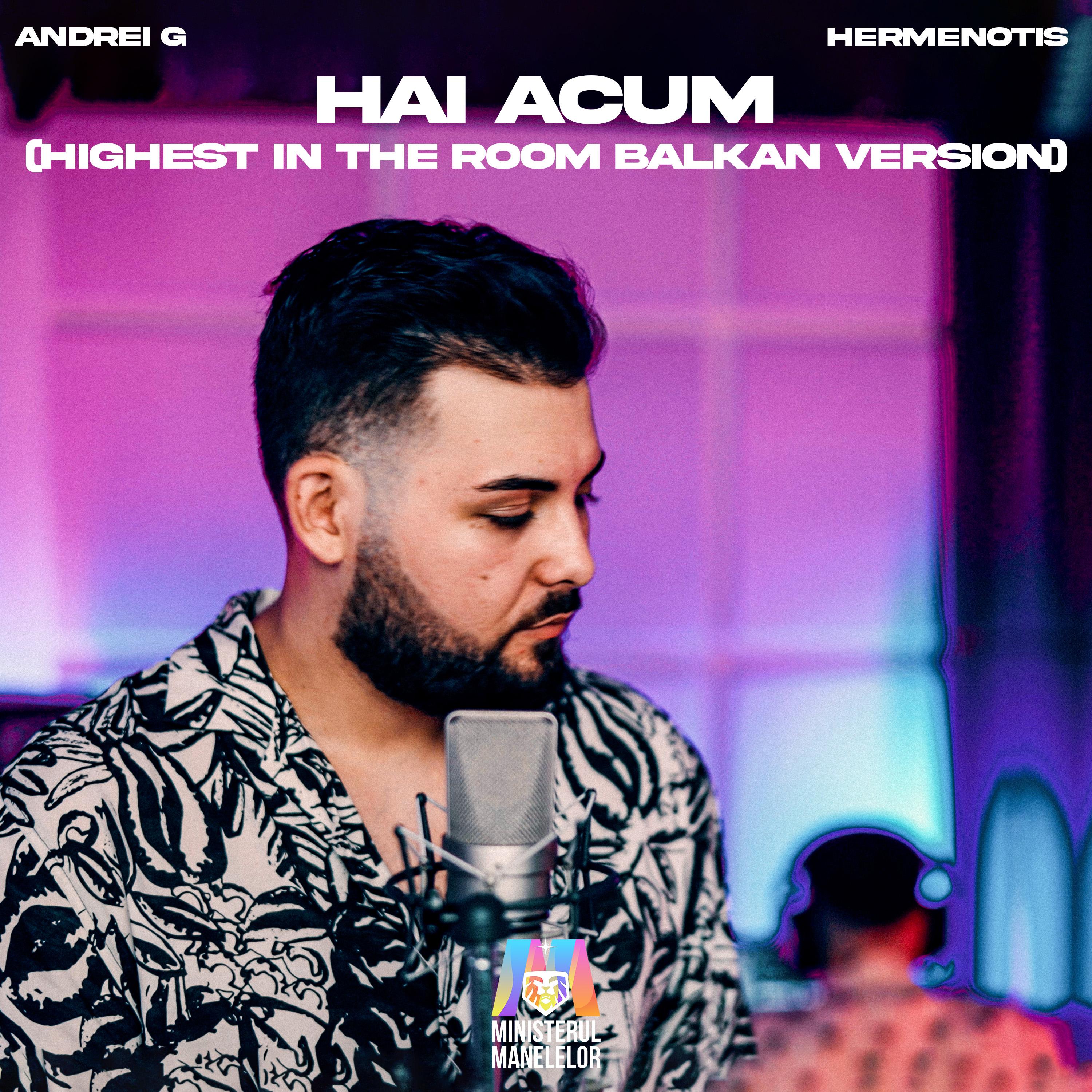 Hai acum (Highest In The Room Balkan Version)