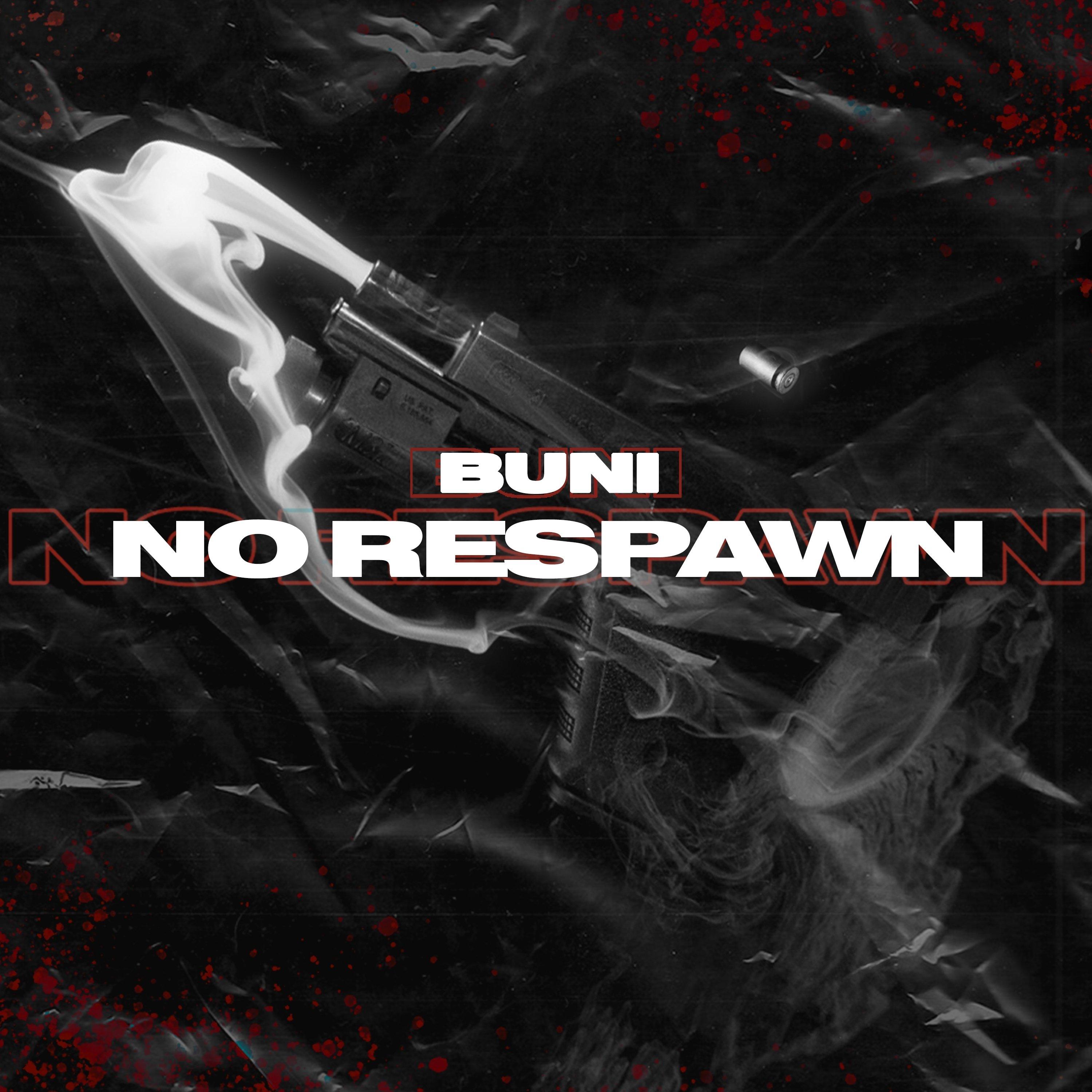 No Respawn_Buni_No Respawn | 在线播放_No Respawn歌词_No Respawn下载 | 网易云音乐