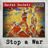 Secret Society - Stop A War