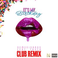 Its My Birthday Club Remix (feat. TRnTH)