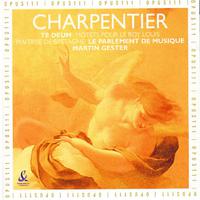 Charpentier: Te Deum & Motets pour le Roy Louis