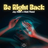 Be Right Back (feat. Matt Reed)