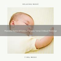 Peaceful Noise Of Colors For Less Tense Chillout Mornings