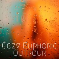 Cozy Euphoric Outpour