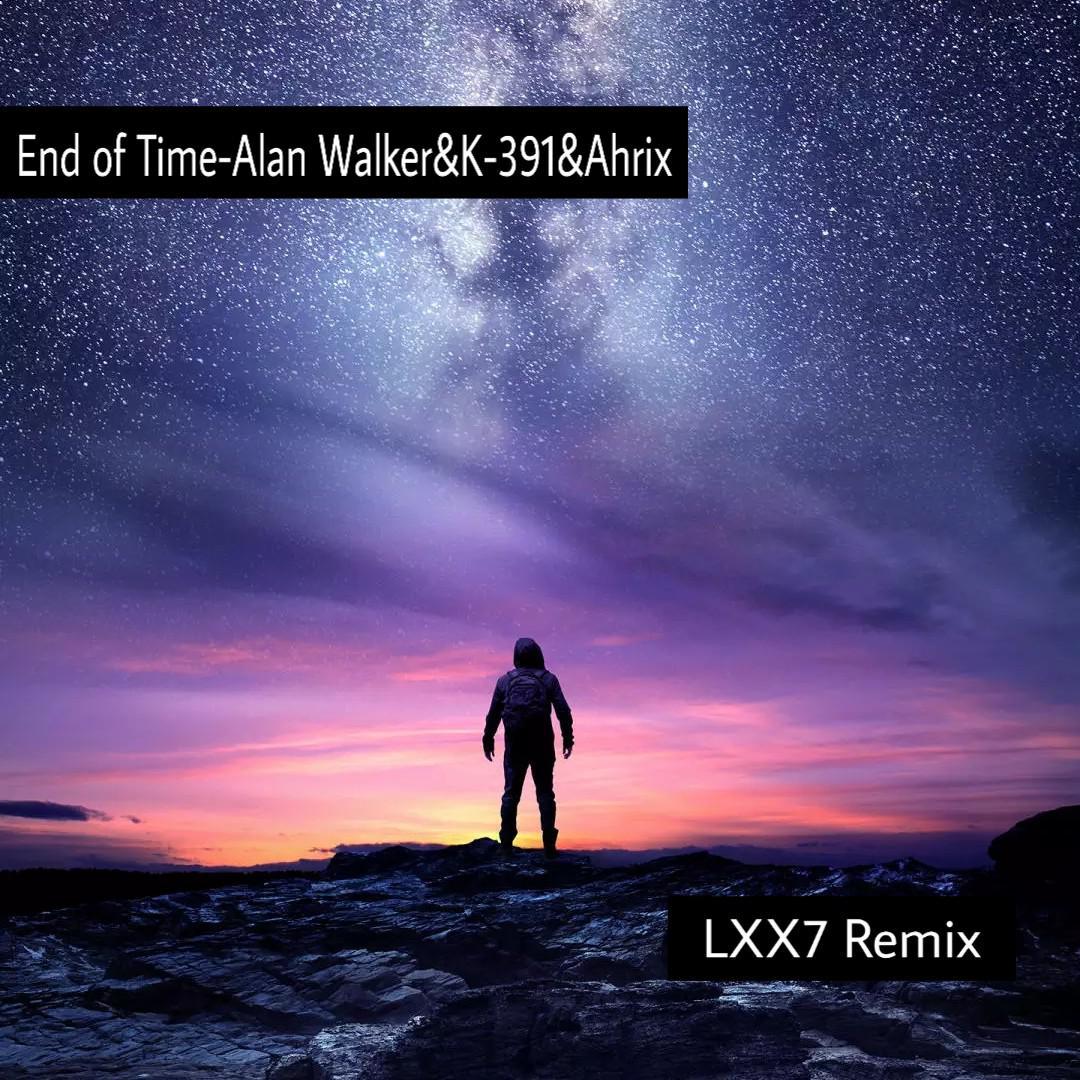 End of Time-Alan Walker&K-391&Ahrix(LXX7 Remix) - Jersey.泽西 - 专辑 - 网易云音乐