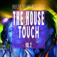 The House Touch, Vol. 2 - House Music Rhythms