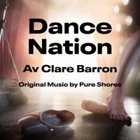 Dance Nation (Original Music by Pure Shores)