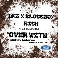 Over With (feat. BloccBoy Rich & BoRay Leforce)