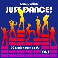 Just Dance! (20 Fresh House Beats), Vol. 4