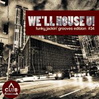 We'll House U! - Funky Jackin' Grooves Edition, Vol. 34