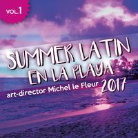 Summer Latin en la Playa 2017, Vol. 1