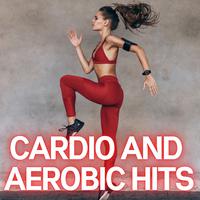 Cardio and Aerobic Hits