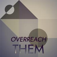 Overreach Them