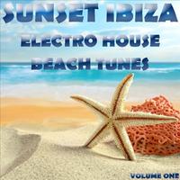 Sunset Ibiza, Electro House Beach Tunes, Vol. 1 (Best of Vocal, Dirty *****, Deep and **** Disco Ho