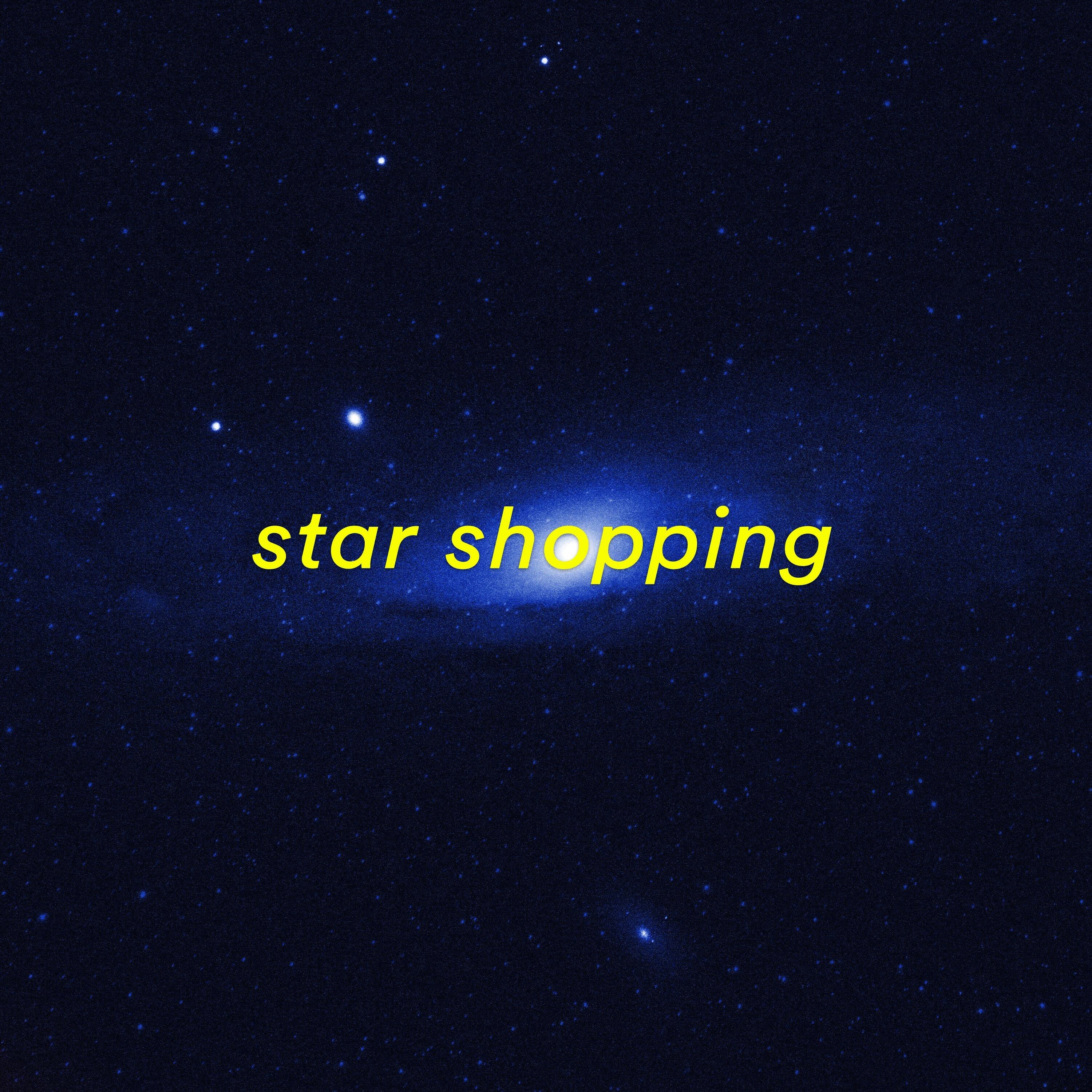 star shopping (slowed)