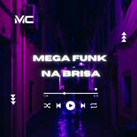 Mega Funk na Brisa