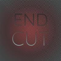 End Cut