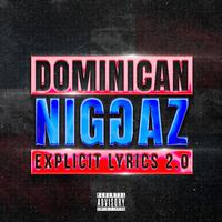 Dominican Niggaz (2.0)