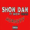 Shon Dan - Hornyyyy (feat. Show Crime)