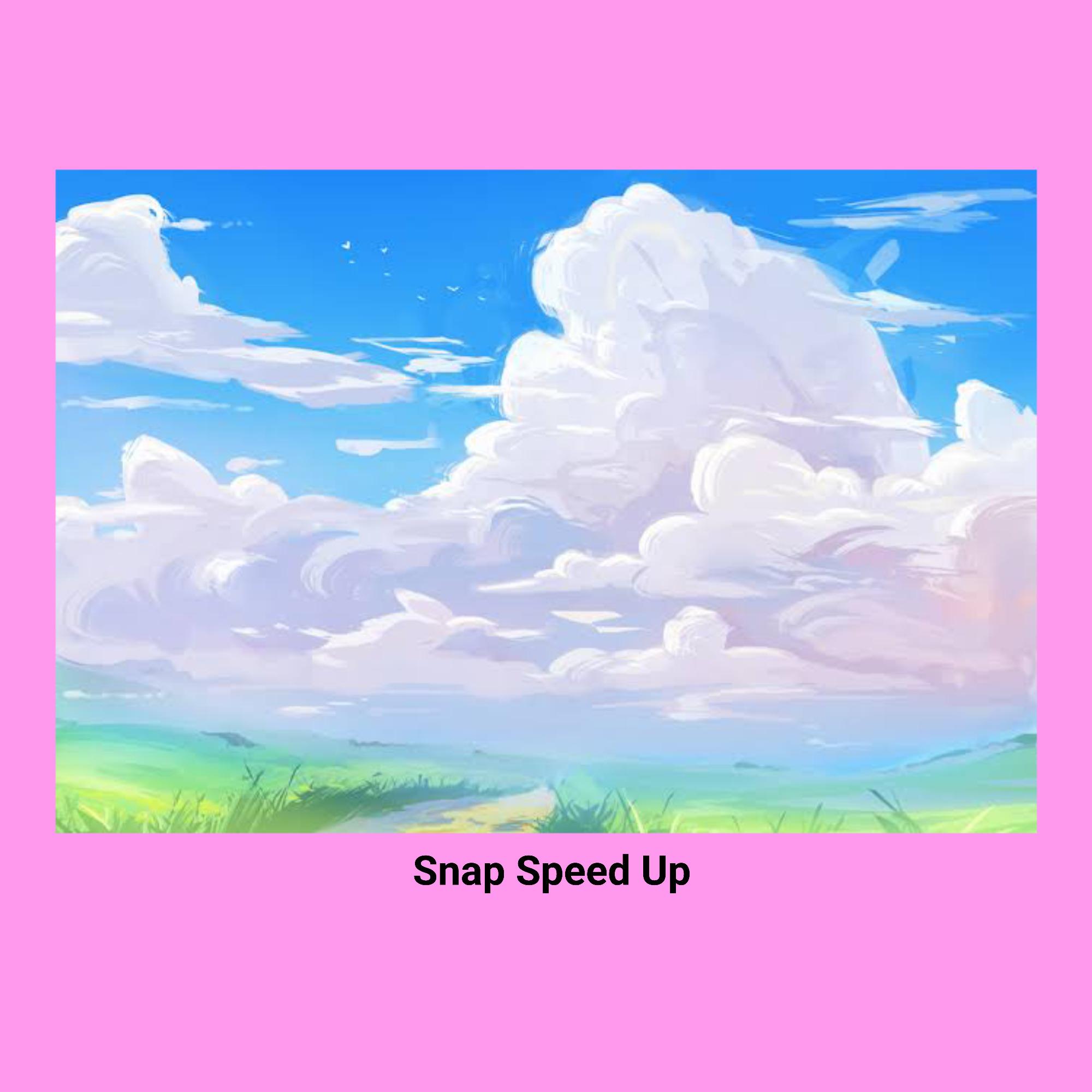 Snap Speed Up (Remix)