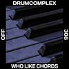 Drumcomplex - Who Like Chords