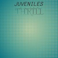 Juveniles Thrill