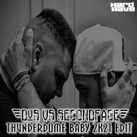 DvS Vs. SecondFace: Thunderdome Baby (2k21 Edit)