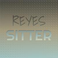 Reyes Sitter