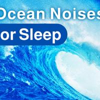 Ocean Noises for Sleep