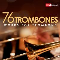 76 TROMBONES - Works for Trombone