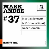 Musica viva, Vol. 37: Mark Andre (Live)