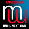 Analog Age - Until Next Time (Original Mix)