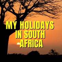 My Holidays in South Africa