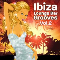 Ibiza Lounge Bar Grooves Vol. 2