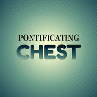 Pontificating Chest