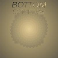 Bottom Someday