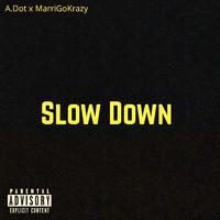 Slow Down