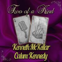 Two of a Kind: Kenneth McKellar & Calum Kennedy