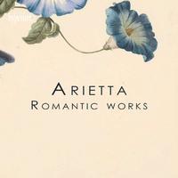 Arietta: Romantic Works