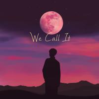 We call it (Feat. Hauzee, kenessi)