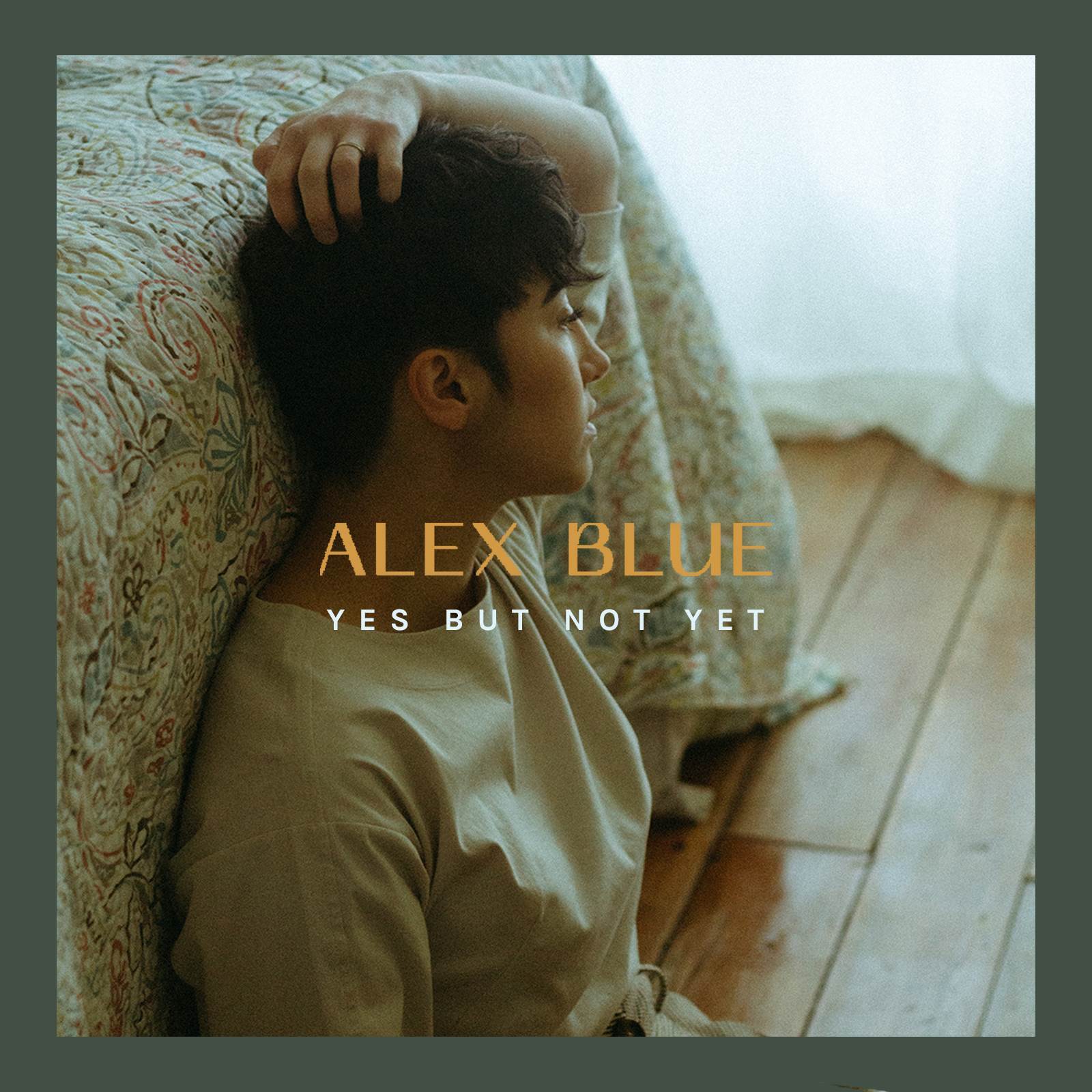 Yes But Not Yet - Alex Blue封面