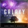 Dzeko & Torres - Galaxy (Save My Soul Vocal Mix)