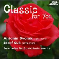 Classic for You: Dvorák - Suk: Serenaden für Streichinstrumente