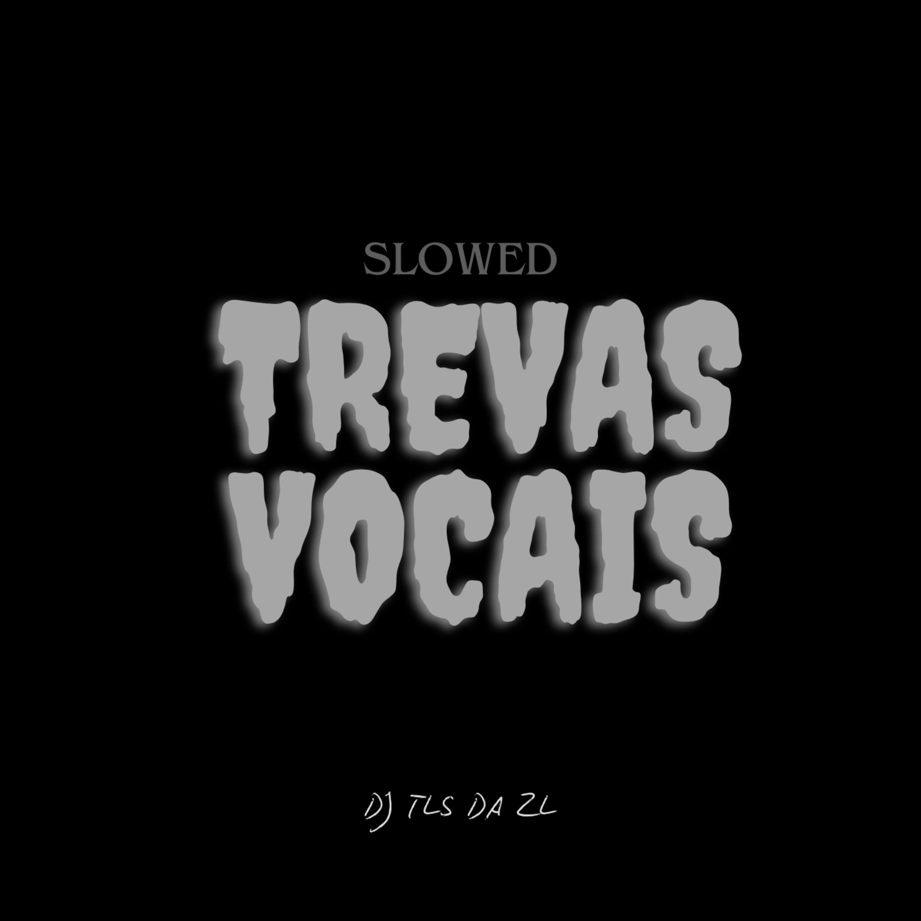 Trevas Vocais (Slowed)