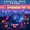 Creative Mind Frame - Level Up (feat. Substantial & Starshine Dream)