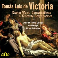 Tomas Luis de Victoria: Easter Week Lamentations & Responsories