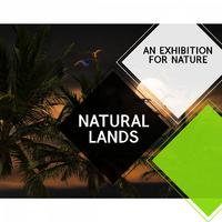 Natural Lands - An Exhibition For Nature