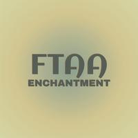 Ftaa Enchantment