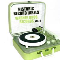 Historic Record Labels: Warner Bros. Records, Vol. 5