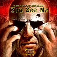 You See Me (feat. Tony Monto YNOT???)